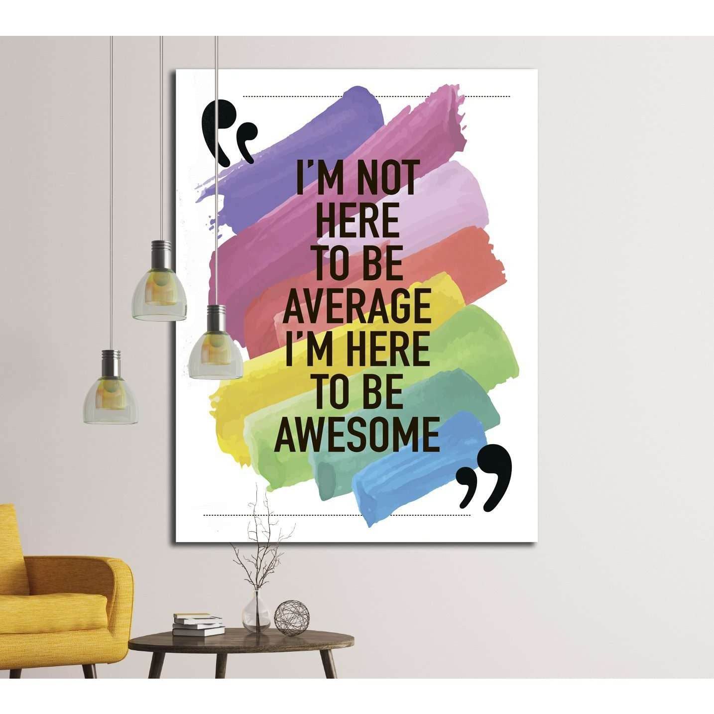 Motivational quote №4601 Ready to Hang Canvas PrintCanvas art arrives ready to hang, with hanging accessories included and no additional framing required. Every canvas print is hand-crafted, made on-demand at our workshop and expertly stretched around 100