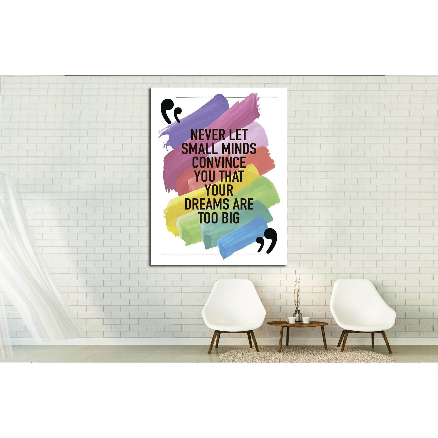 Never let small minds convince you that your dreams are too big №4604 Ready to Hang Canvas PrintCanvas art arrives ready to hang, with hanging accessories included and no additional framing required. Every canvas print is hand-crafted, made on-demand at o